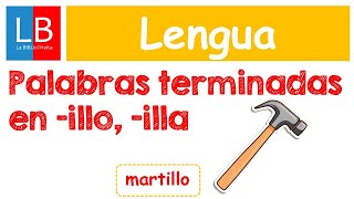 Palabras terminadas en ILLO ILLA ORTOGRAFÍA para niños ✔👩‍🏫 PRIMARIA [upl. by Talya950]