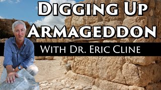 Digging Up Armageddon  With Dr Eric Cline  Historian Archaeologist Author of 1177 BC [upl. by Viehmann]