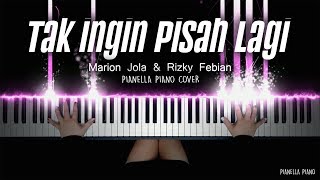 TAK INGIN PISAH LAGI  MARION JOLA RIZKY FEBIAN  Piano Cover by Pianella Piano [upl. by Ching864]