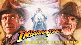 Why Indiana Jones and the Last Crusade is the BEST CHRISTIAN FILM ever [upl. by Xel]