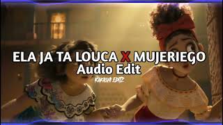 Ela Ja Ta Louca X Mujeriego Audio Edit elajatalouca mujeriego [upl. by Lilybel]