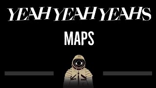 Yeah Yeah Yeahs • Maps CC 🎤 Karaoke Instrumental Lyrics [upl. by Lyrak476]