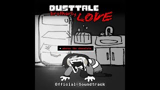 Dusttale Brotherly LOVE House OST [upl. by Aytak]