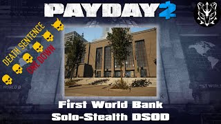 First World Bank SoloStealth  DSOD  Payday 2 [upl. by Nwadrebma]