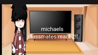 michaels past classmates react to him part 2lalagun blerry ‼️READ DESC‼️ [upl. by Phares587]