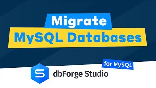 How to migrate MySQL databases with dbForge Studio for MySQL [upl. by Kosaka]