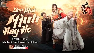 LÀM NHƯ MÌNH HAY HO  OFFICIAL MV  Miu Lê ft Huỳnh James Pjnboys [upl. by Acirre]