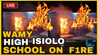 WAMY HIGH SCHOOL ON F1RE  IN ISIOLO  WAMY SCHOOL ON F1RE  ISIOLO NEES [upl. by Stiles509]