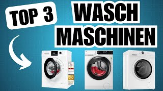 WASCHMASCHINE Diese Maschinen sind der Wahnsinn TOP 3 Vergleich [upl. by Lemar]