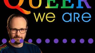 Matt Baume amp Classic Sitcom Queers  Queer We Are [upl. by Finbar]