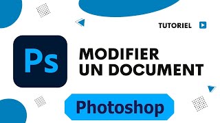 Comment modifier un document sur photoshop [upl. by Ettenel102]