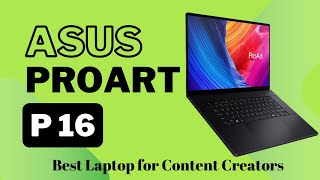 Asus ProArt P16 Review  Best Laptop for Content Creators 2024 [upl. by Alaaj]