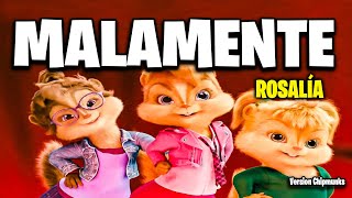 Malamente  Rosalia Version Chipmunks  LyricsLetra [upl. by Lerret249]