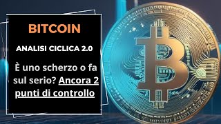 Bitcoin È uno scherzo o fa sul serio Ancora 2 punti di controllo con lAnalisi Ciclica 20 [upl. by Innad]