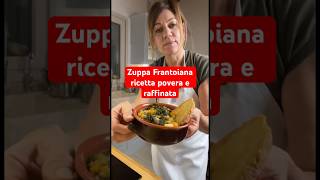 Zuppa Frantoiana ricetta povera e raffinata shorts zuppa ricette [upl. by Nayek]