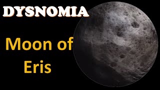 Dysnomia The Mysterious Moon of Dwarf Planet Eris [upl. by Cromwell]