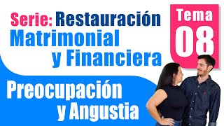 8️⃣ Restauración Matrimonial y Financiera Preocupación y Angustia [upl. by Imerej334]