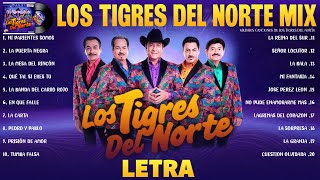 Los Tigres Del Norte Exitos Mix LETRA Los Tigres Del Norte Sus Mejores Canciones Álbum Completo [upl. by Nyrual208]