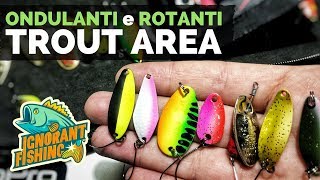 Ondulanti e Rotanti  Larte del Trout Area [upl. by Hamnet]