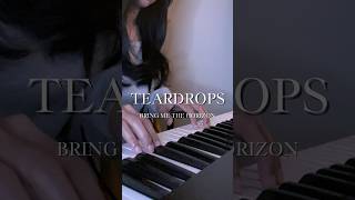 acoustic teardrops bmth bringmethehorizon piano [upl. by Eicram]