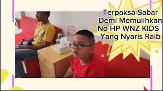 Terpaksa Sabar Demi Memulihkan No HP WNZ KIDS Yang Nyaris Raib [upl. by Cloutman]