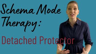 Schema Mode Therapy The Detached Protector [upl. by Carmelle924]