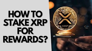 How to Stake XRP for Rewards Lending Explained [upl. by Akzseinga]