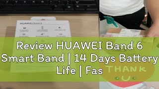 Review HUAWEI Band 6 Smart Band  14 Days Battery Life  Fast Charging  147quot FullView Screen [upl. by Eselrahc]