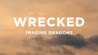 Imagine Dragons  Wrecked Lyrics [upl. by Walston]