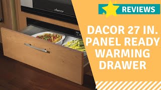 Dacor 27 In Panel Ready Warming Drawer Overview [upl. by Nnyltiac]