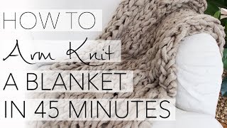 How to Arm Knit a Blanket in 45 Minutes with Simply Maggie [upl. by Clari]