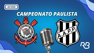 🔴 Corinthians x Ponte Preta  Campeonato Paulista  25022024 [upl. by Casilde]