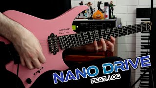 Nano Drive Feat LoG [upl. by Gradeigh486]