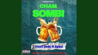 Cham Sombi feat Apesi [upl. by Paehpos215]