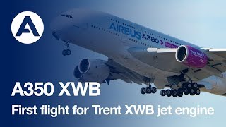 First flight for the Airbus A350s Trent XWB jet engine [upl. by Erreid75]