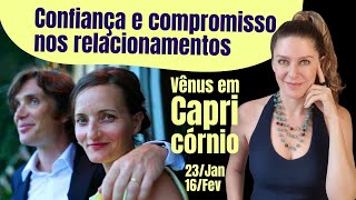 Confiança e compromisso nos relacionamentos Vênus em Capricórnio [upl. by Ciccia639]