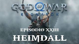 God Of War Ragnarok  Ep 23  Heimdall [upl. by Goulet861]