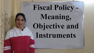 Fiscal Policy  Meaning Objective and Instruments [upl. by Eetnuahs917]