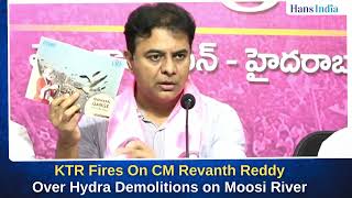 KTR Lashes Out Congress Govt amp Revanth Reddy Over HYDRA Demolitions  The Hans India [upl. by Dun]