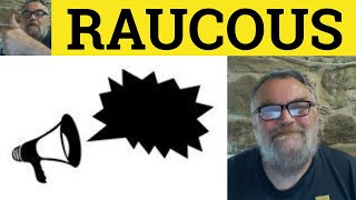 🔵 Raucous Meaning  Raucously Examples  Raucousness Definition  C2 Vocabulary [upl. by Gamaliel131]