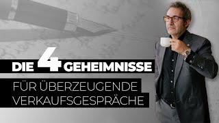 4 Geheimnisse für überzeugende Verkaufsgespräche [upl. by Farley]