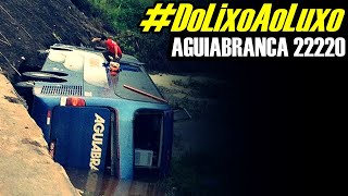 DoLixoAoLuxo  AGUIABRANCA 22220 [upl. by Amargo]