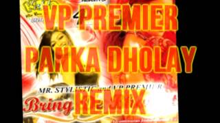 Vp Premier  Panka Dholay Remix  Bring Be Bhariat [upl. by Naed]