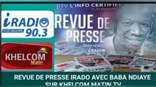 Revue de presse iradio Sénégal Lundi 13 juin 2022 Avec Assne Top sur Khelcom Matincom [upl. by Deryl]