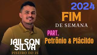 Fim de Semana JAILSON SILVA Participação Petrônio e Plácildo [upl. by Anitsyrhc382]