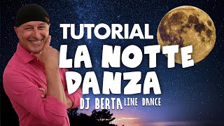 LA NOTTE DANZA  DJ BERTA TUTORIAL line dance  BALLO DI SPALLE e Spiegazione passi Ballo di gruppo [upl. by Blackburn]