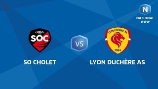 J24  SO Cholet  Lyon Duchère AS I National FFF 20182019 [upl. by Yoshio]