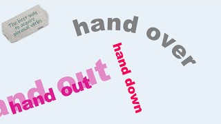 3 phrasal verbs to acquire hand down hand over hand out [upl. by Zetnod]