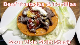 Sous Vide Skirt Steak Tostadas amp Tortillas OldCountryCooks [upl. by Tammara324]