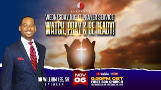 Wednesday Night Prayer Meeting 11062024  quotWatch Pray amp Be Readyquot Pr Dr William Lee Sr [upl. by Attena]